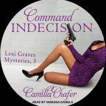 Command Indecision, Camilla Chafer