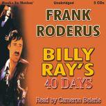 Billy Ray's 40 Days, Frank Roderus