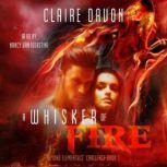 A Whisker of Fire, Claire Davon