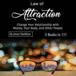 Law of Attraction Change Your Relationship with Money, Your Body, and Other People, Jenny Hashkins