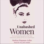 Unabashed Women, Marlene WagmanGeller