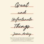 Great and Unfortunate Things, Jason Arday
