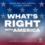 Whats Right With America, Hon. Paul Johnson