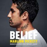 Belief, Marlion Pickett