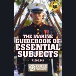 The Marine Guidebook of Essential Sub..., US Marine Corps