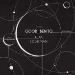 Good Benito, Alan Lightman