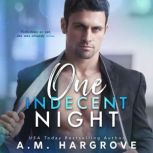 One Indecent Night West Sisters Novel Book 1, A.M. Hargrove