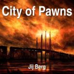 City of Pawns, Jij Berg