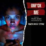 Unfck Me, Kenya MossDyme