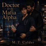 Doctor for the Mafia Alpha, M. T. Calder
