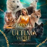 Claimed by the Ultima Wolf, Lacey Carter Andersen