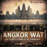 Angkor Wat, Josie Hertz