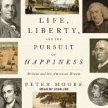 Life, Liberty, and the Pursuit of Hap..., Peter Moore