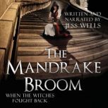 The Mandrake Broom, Jess Wells