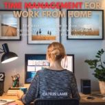 Time Management for Work from Home, Catrin Lamb