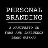 Personal Branding A Manifesto on Fam..., Isaac Mashman