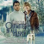 Outwitted By A Husky, Shea Balik