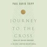 Journey to the Cross, Paul David Tripp