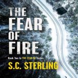 The Fear of Fire, S.C. Sterling