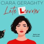 Late Learner, Ciara Geraghty