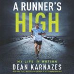 A Runners High My Life in Motion, Dean Karnazes