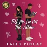 Tell Me Im Not The Villain, Faith Pincay