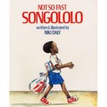 Not So Fast, Songololo, Niki Daly