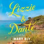 Lizzie & Dante A Novel, Mary Bly