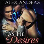 As He Desires An Erotic Alpha Male T..., Alex Anders