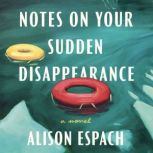 Notes on Your Sudden Disappearance, Alison Espach