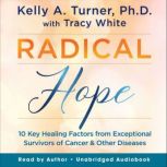 Radical Hope, Kelly A. Turner, Ph.D.