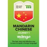 Mandarin Chinese On the Go - Journey 1 Mango Passport, Mango Languages