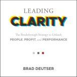Leading Clarity, Brad Deuster