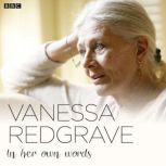 Vanessa Redgrave In Her Own Words, Vanessa Redgrave