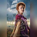 My Enemy, My Heart, Laurie Alice Eakes