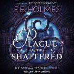 Plague of the Shattered, EE Holmes