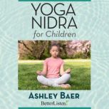 Yoga Nidra for the Children with Ashl..., Ashley Baer