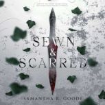 Sewn  Scarred, Samantha R. Goode