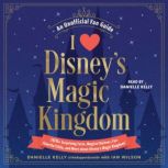 I Love Disneys Magic Kingdom, Danielle Kelly