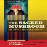 The Sacred Mushroom, Andrija Puharich