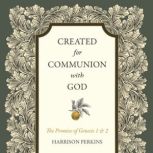 Created for Communion with God, Harrison Perkins