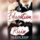 An Education in Ruin, Alexis Bass