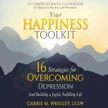 Your Happiness Toolkit, Carrie M Wrigley
