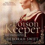 The Poison Keeper An enthralling historical novel of Renaissance Italy, Deborah Swift