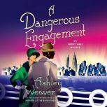 Dangerous Engagement, A, Ashley Weaver