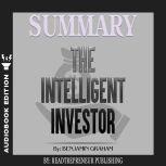 Summary of The Intelligent Investor ..., Readtrepreneur Publishing