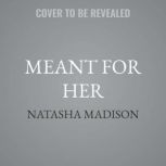 Meant for Her, Natasha Madison