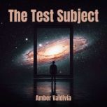 The Test Subject, Amber Valdivia