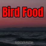 Bird Food, Lashawnda Sanders