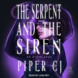 The Serpent and the Siren, Piper CJ